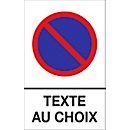 Panneau d'interdiction de stationner (alu Dibond), avec texte au choix