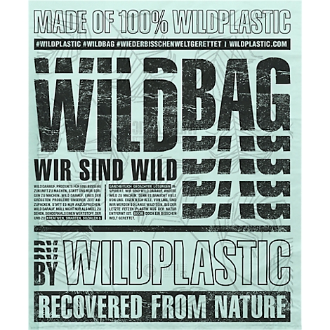 Plakat mit Schriftzug: WILDPLASTIC, WILD BAG, WIR SIND WILD. Aus 100% Wildplastic, gewonnen aus der Natur.