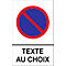 Panneau d'interdiction de stationner (alu Dibond), avec texte au choix