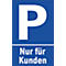 Panneaux pour parking, « Nur für Kunden » (« Réservé aux clients »)