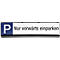 Parkeerbord, alleen voorwaarts parkeren