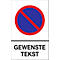Parkeerverbod-bord met tekst naar wens (aluminium-dibond)