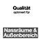 optimiert f. Nass+Außenbereich
