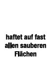 Haftet auf fast allen saub. Fl