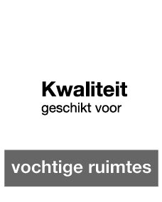 geoptimaliseerd voor vochtige ruimtes