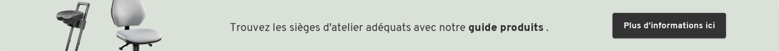 Trouvez les si&egrave;ges d'atelier ad&eacute;quats avec notre guide produits