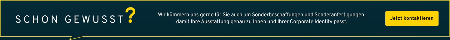 Wir kümmern uns gerne für Sie auch um Sonderbeschaffungen und Sonderanfertigungen, damit Ihre Ausstattung genau zu Ihnen und Ihrer Corporate Identity passt. Jetzt kontaktieren