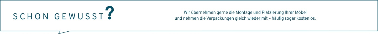 Schon gewusst? Wir bieten Montageservice.