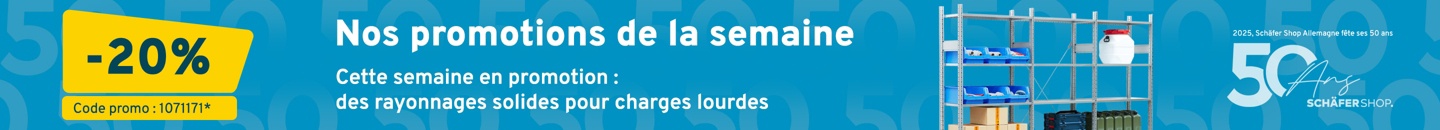 Un rayonnage industriel sur fond bleu clair. Texte : Nos promotions de la semaine. Cette semaine: -20 pourcent sur les rayonnages à l'occasion des 50 ans de Schäfer Shop Allemagne. Code promotionnel : 1071171