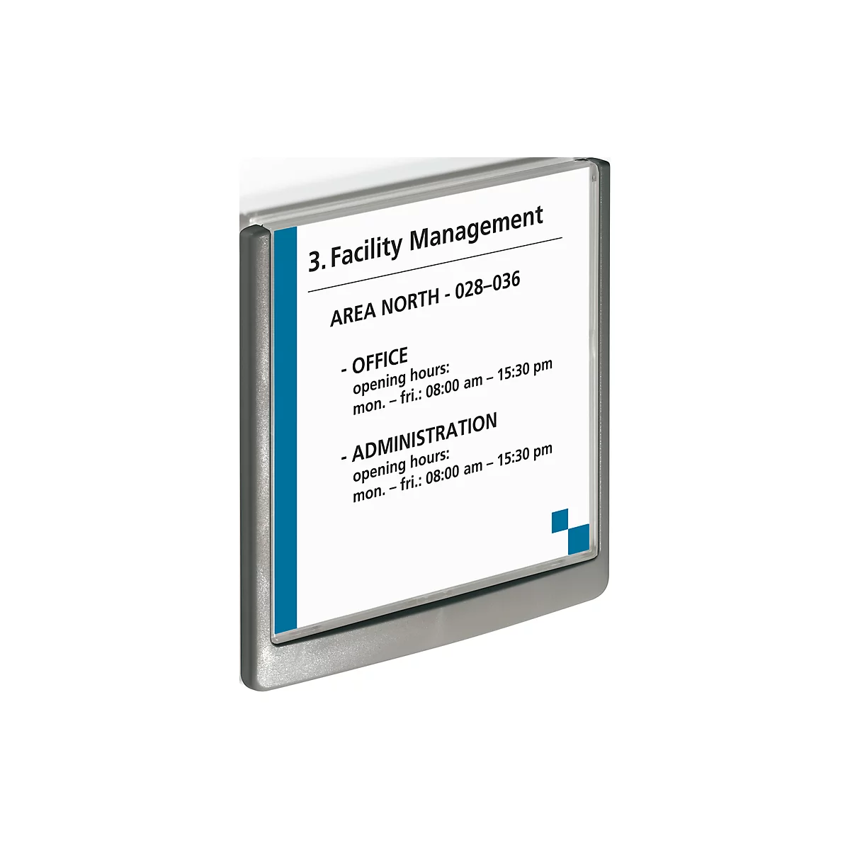 Rectangular sign with silver frame, blue stripe, and white background. Text: Facility Management, office and administration opening hours.