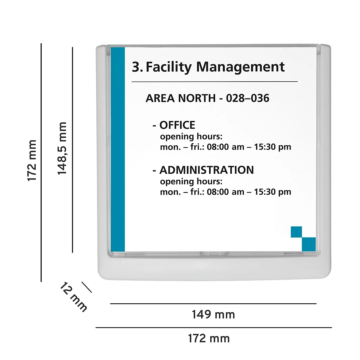 Rectangular white frame with information. Label: Facility Management, Area North. Office and administration opening hours.