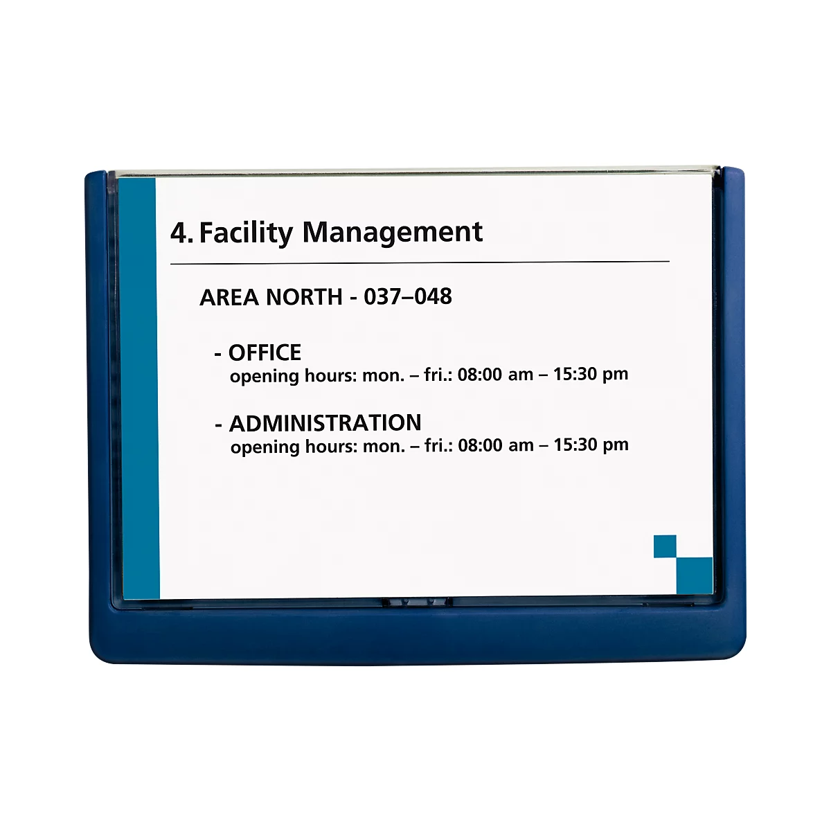 Blue framed sign with information: 4. Facility Management, Area North, Office and Administration opening hours.
