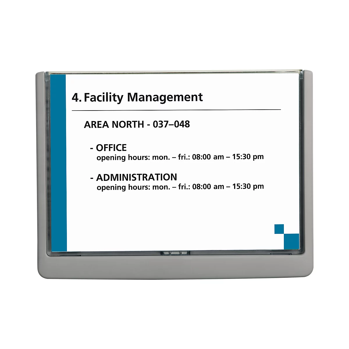 Grey frame with white sign and text: Facility Management, office and administration opening hours.