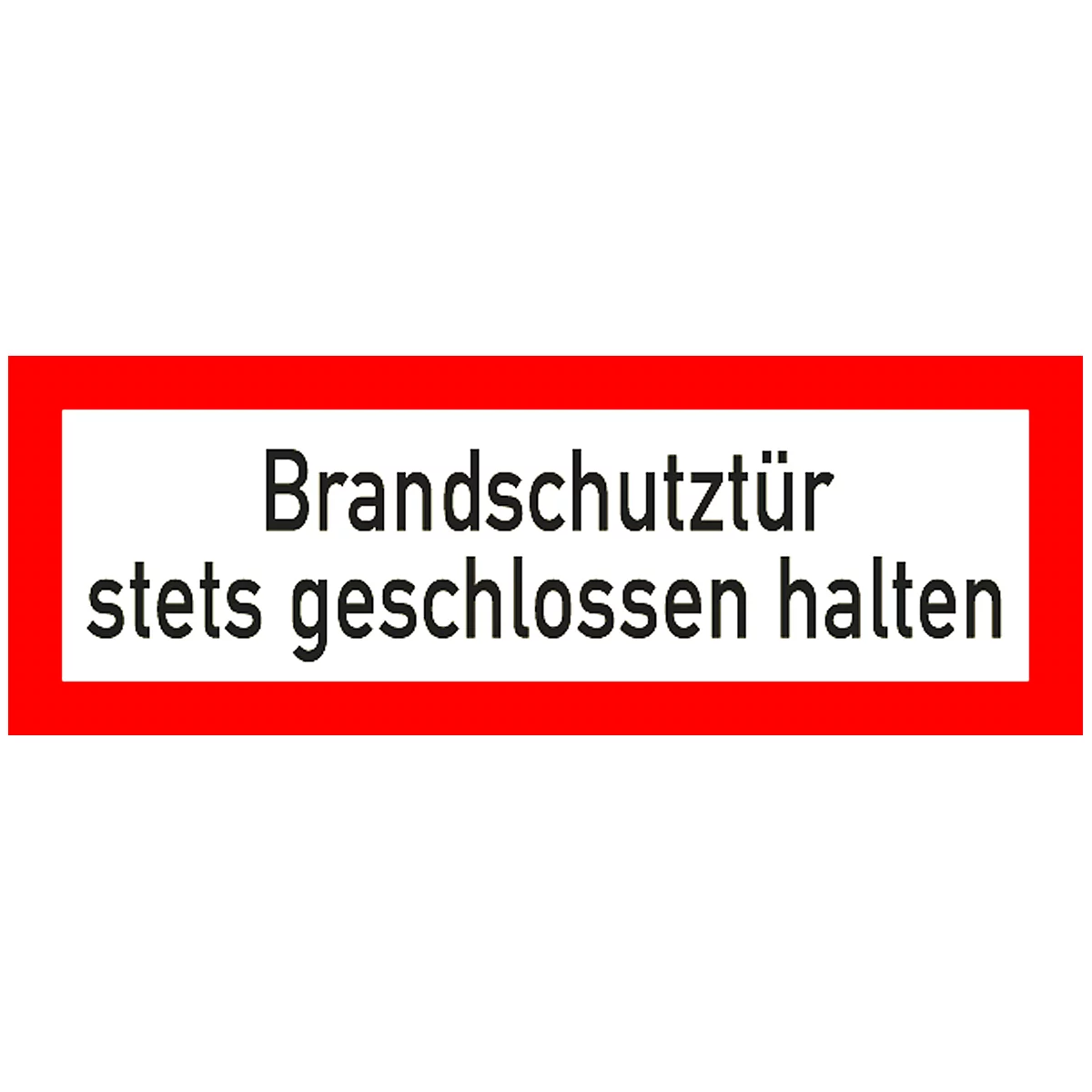 Rotes Schild mit weissem Text: Brandschutztür stets geschlossen halten.