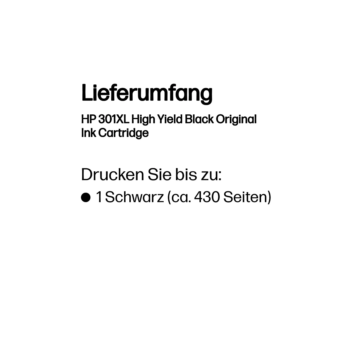 Auf weißem Hintergrund steht in schwarzer Schrift "Lieferumfang". Darunter: HP 301XL High Yield Black Original Ink Cartridge. Darunter: Drucken Sie bis zu: 1 Schwarz (ca. 430 Seiten).