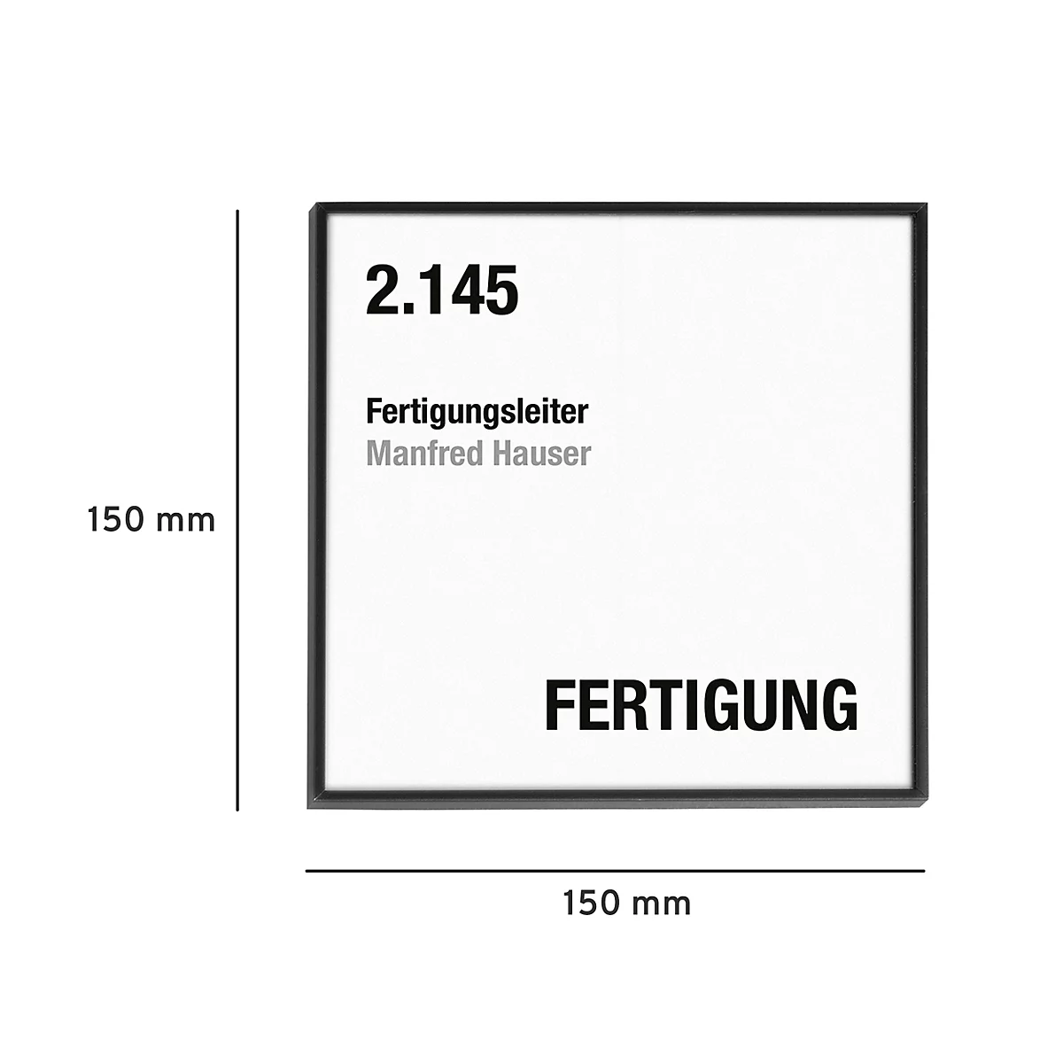 Rechthoekige zwarte lijst met witte achtergrond. Bovenaan staat 2.145, daaronder Fertigungsleiter Manfred Hauser. Onderaan staat FERTIGUNG.
