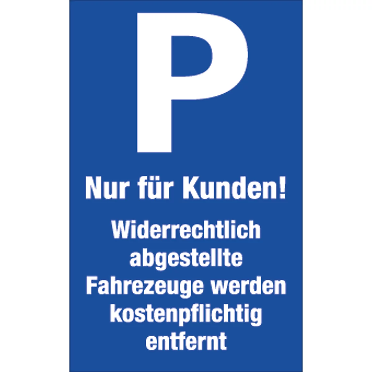 Panneaux pour parking, « Nur für Kunden! Widerrechtlich... » (« Réservé aux clients !...)